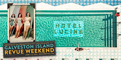 Imagem principal do evento Hotel Lucine Pool Party: Galveston Island Revue Weekend