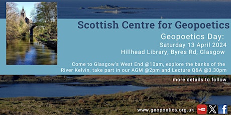 Geopoetics Day with a guided walk along the River Kelvin, our AGM & Lecture