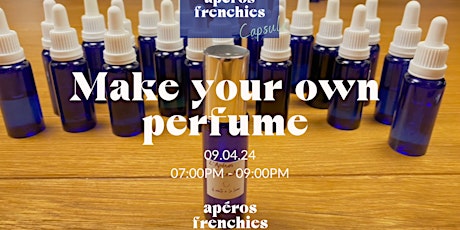 Primaire afbeelding van Apéros Frenchies – “Make your own perfume ” – Paris