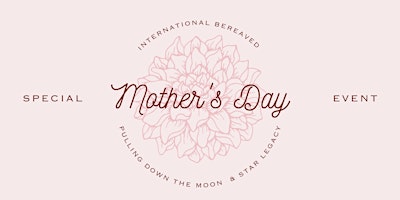 Imagem principal do evento Bereaved Mother's Day Special Event