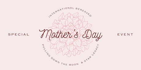 Bereaved Mother's Day Special Event