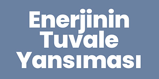 Imagen principal de Enerjinin Tuvale Yansıması