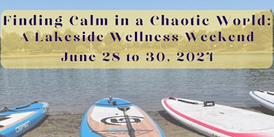 Primaire afbeelding van Finding Calm in a Chaotic World: A Lakeside Wellness Weekend