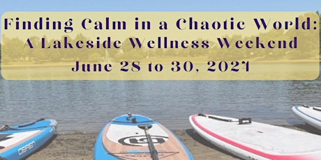 Finding Calm in a Chaotic World: A Lakeside Wellness Weekend