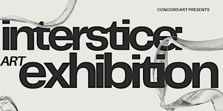 Interstice: Art Exhibition