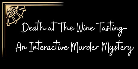 Death at the Wine Tasting-An Interactive Murder Mystery Night