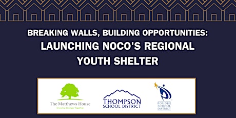 Breaking Walls, Building Opportunities: Launching NoCO's Youth Shelter