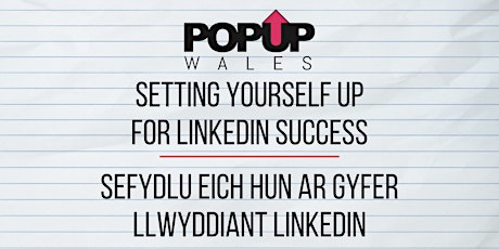 Set up for LinkedIn success /Sefydlu eich hun ar gyfer llwyddiant LinkedIn