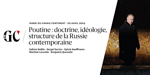 Imagem principal do evento Poutine : doctrine, idéologie, structure de la Russie contemporaine