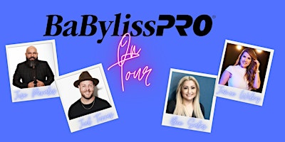 Imagem principal do evento BaBylissPRO On Tour with Joel Torres, Bee Salas, Jose Perales, and Jamie Wiley
