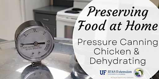 Imagem principal do evento Preserving Food at Home: Pressure Canning - Chicken & Dehydrating