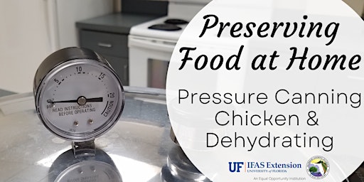 Immagine principale di Preserving Food at Home: Pressure Canning - Chicken & Dehydrating 