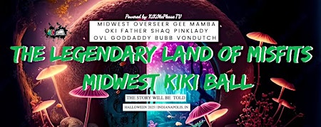 Primaire afbeelding van The Legendary Land Of Misfits: Midwest KiKi Ball