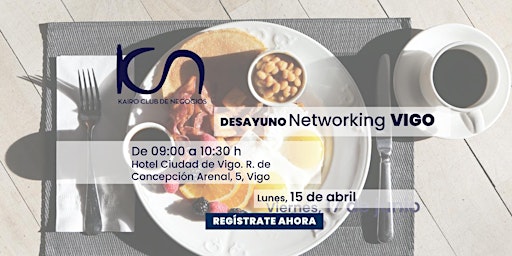 Imagen principal de KCN Desayuno Networking Vigo - 15 de abril