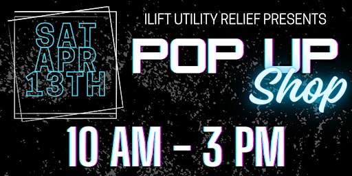 Imagem principal do evento Ilift Utility Relief Pop Up Shop