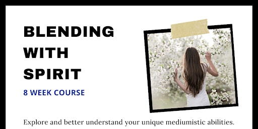 Blending with Spirit: 8 Week Online Mediumship Development Course primary image