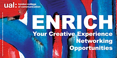 Enriching: Your Creative Experience, Networking and Opportunities