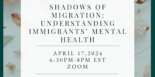 SHADOWS OF MIGRATION: UNDERSTANDING IMMIGRANTS’ MENTAL HEALTH primary image