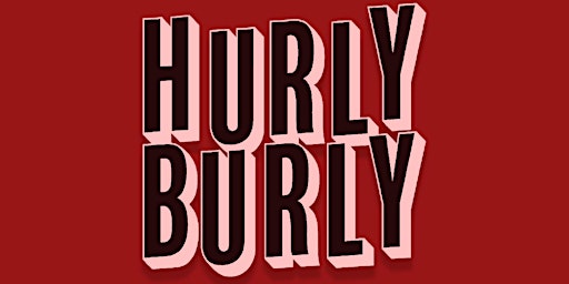 Hauptbild für Hurbly Burly