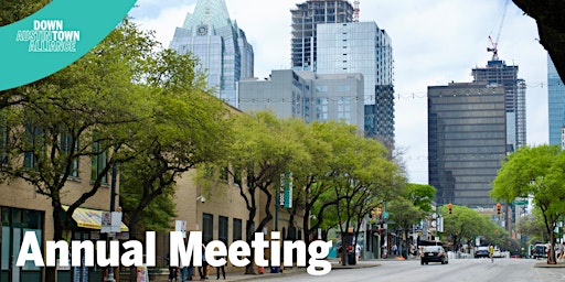 Primaire afbeelding van Downtown Austin Alliance 2024 Annual Meeting