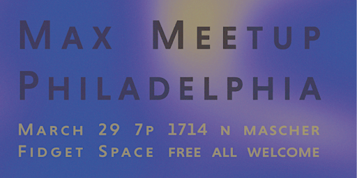 Hauptbild für Max Meetup Philadelphia