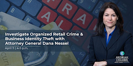 Investigate ORC & Business Identity Theft with AG Dana Nessel