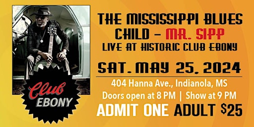 Primaire afbeelding van Mr. Sipp "The Mississippi Blues Child" live at Historic Club Ebony