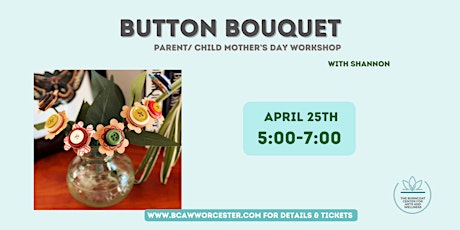 Button Bouquet Workshop- Adult and Child