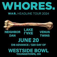 Whores./Venus Twins/Lake Lake/Neighbor Dan