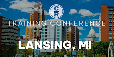 CR Advanced Training Conference - Lansing, MI