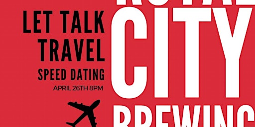 Imagem principal do evento Let’s Talk Travel Speed Dating Ages 26-38 (Male Tickets Sold Out)
