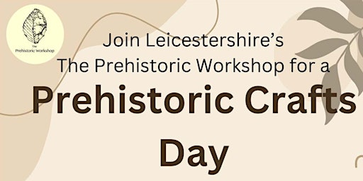 Primaire afbeelding van Prehistoric Craft Day