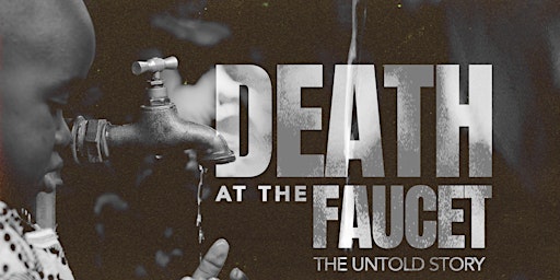 Imagem principal do evento Death at the Faucet: The Untold Story |  VIP Premiere