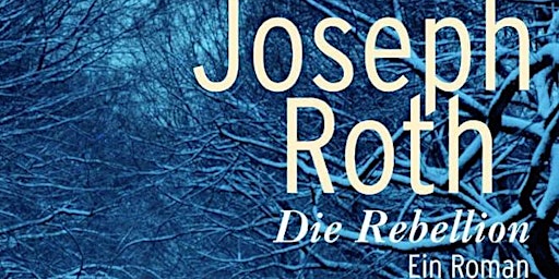 Hauptbild für MAY 2024: "Die Rebellion" by Joseph Roth