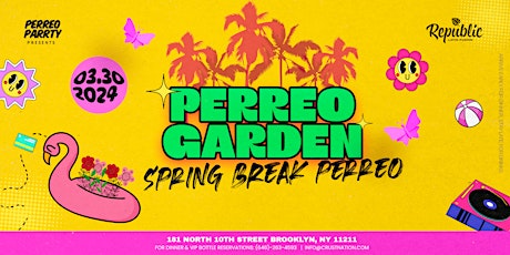 Perreo Garden: Spring Break Perreo  -  Latin & Reggaetón Party @ Republic