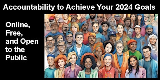 Accountability to Achieve Your 2024 Goals primary image