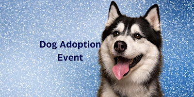 Imagem principal do evento Dog Adoption Event and Fundraiser for Taysia Blue Husky & Malamute Rescue