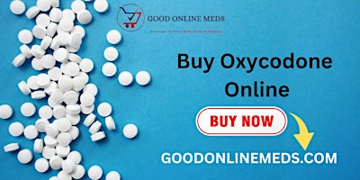 Primaire afbeelding van Visit Us goodonlinemeds.com Buy Oxycodone Online Overnight