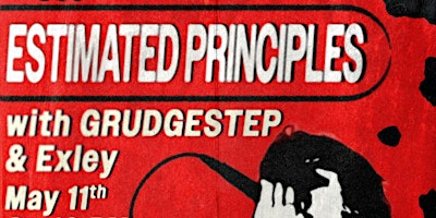 Imagen principal de Estimated Principles W/ Grudgestep & Exley