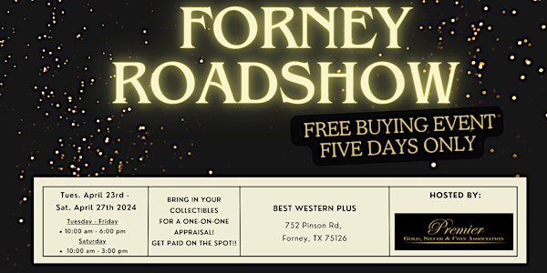 FORNEY ROADSHOW - A Free, Five Days Only Buying Event!