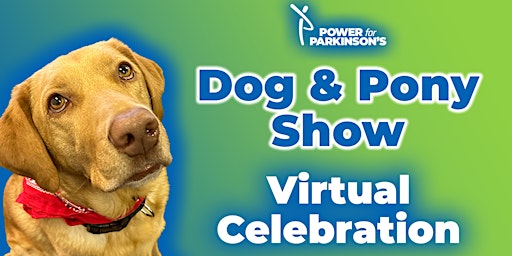 Imagen principal de Power for Parkinson's Virtual Dog & Pony Show