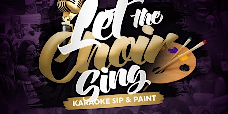 Imagem principal do evento LET THE CHOIR SING: KARAOKE SIP & PAINT