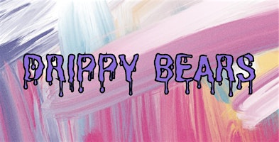 DRIPPY BEARS WORKSHOP primary image