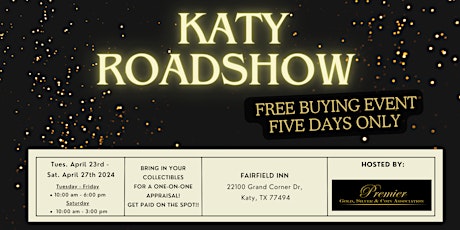 KATY ROADSHOW - A Free, Five Days Only Buying Event!