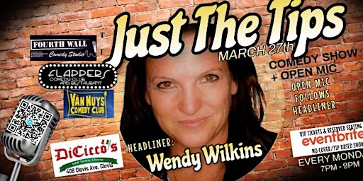 Immagine principale di JUST THE TIPS Comedy Show + Open Mic:Headliner Wendy Wilkins 
