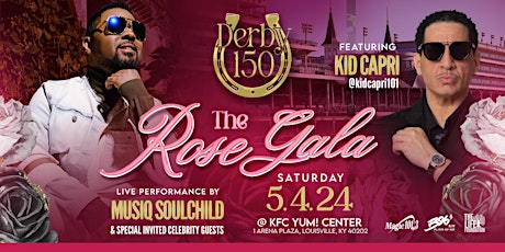 KENTUCKY DERBY 150 "THE ROSE GALA!" Sponsored by B96.5 & Magic 101.3!