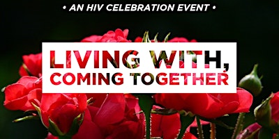 Imagem principal do evento Living With, Coming Together: An Event to Celebrate U