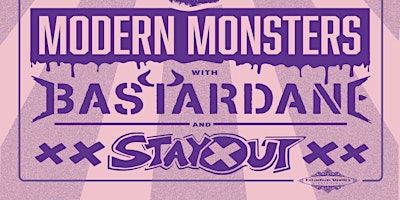 Hauptbild für Modern Monsters with Bastardane and Stay Out