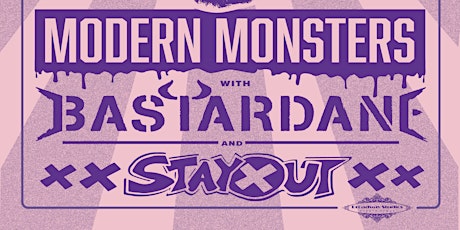 Modern Monsters with Bastardane and Stay Out