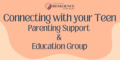 Connecting With Your Teen; Parenting Support & Education Group primary image